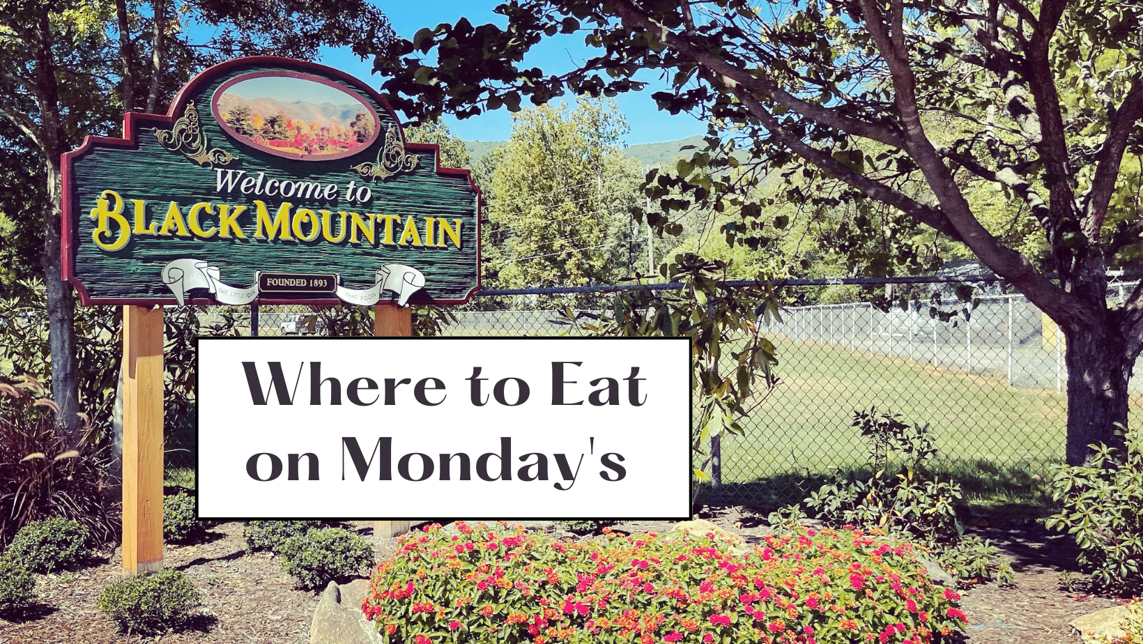Where to Eat in Black Mountain, NC on Mondays (2023 Edition)